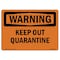 Signmission Safety Sign, OSHA WARNING, 5" Height, 7" Width, Keep Out Quarantine, Landscape OS-WS-D-57-L-12658 - alternate 1